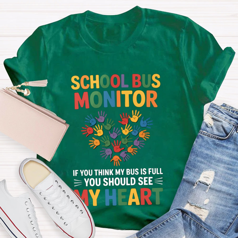 School Bus Monitor If You Think My Bus Full You Should See My Heart T-Shirt