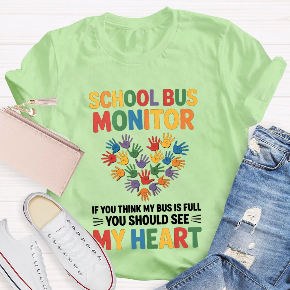 School Bus Monitor If You Think My Bus Full You Should See My Heart T-Shirt
