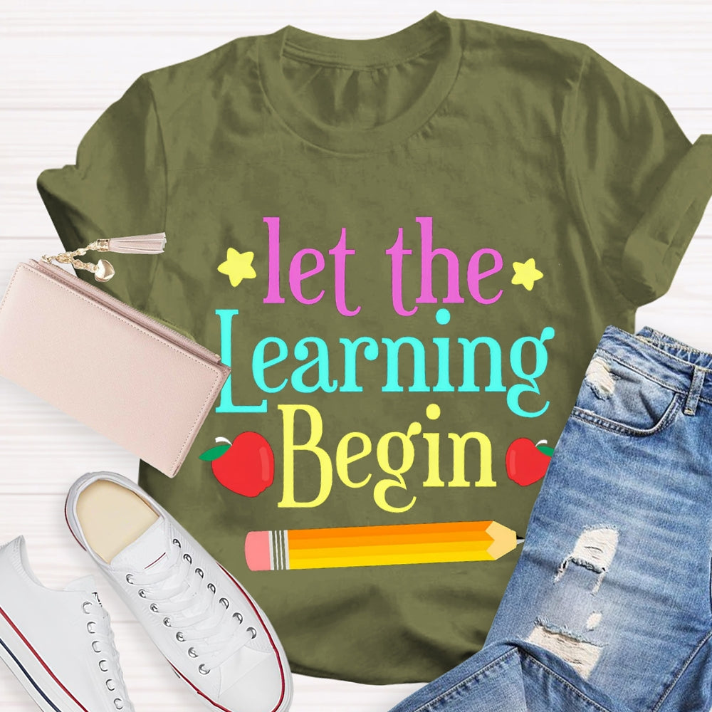 Let The Learning Begin T-Shirt