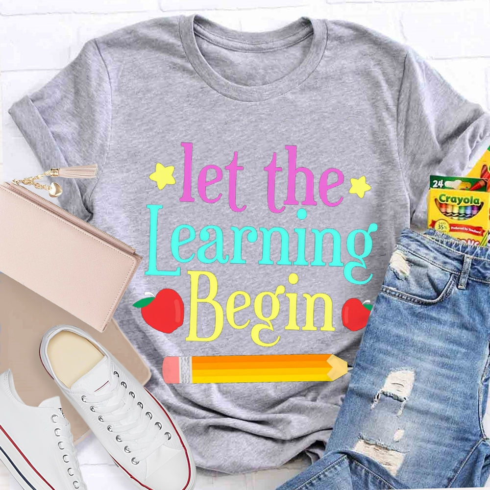 Let The Learning Begin T-Shirt