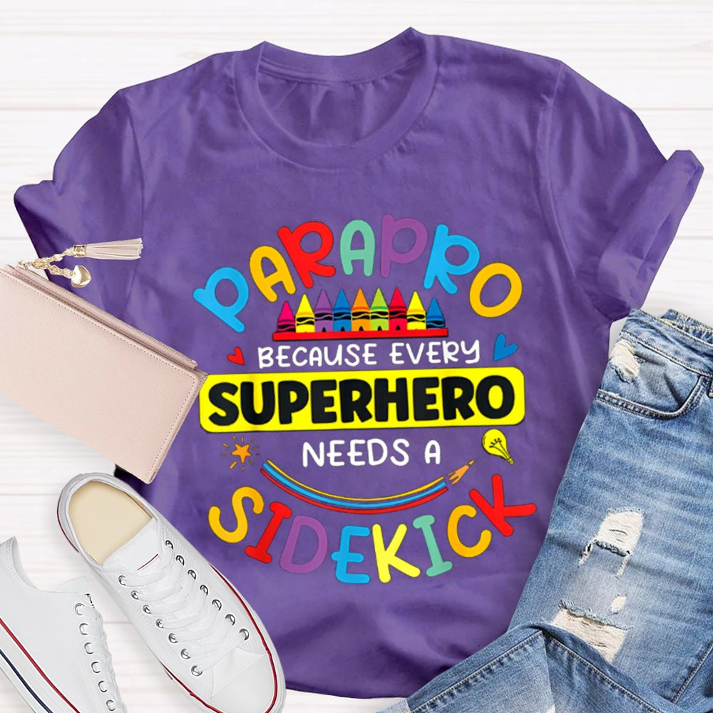 Parapro Because Every Superhero Needs A Sidekick T-shirt