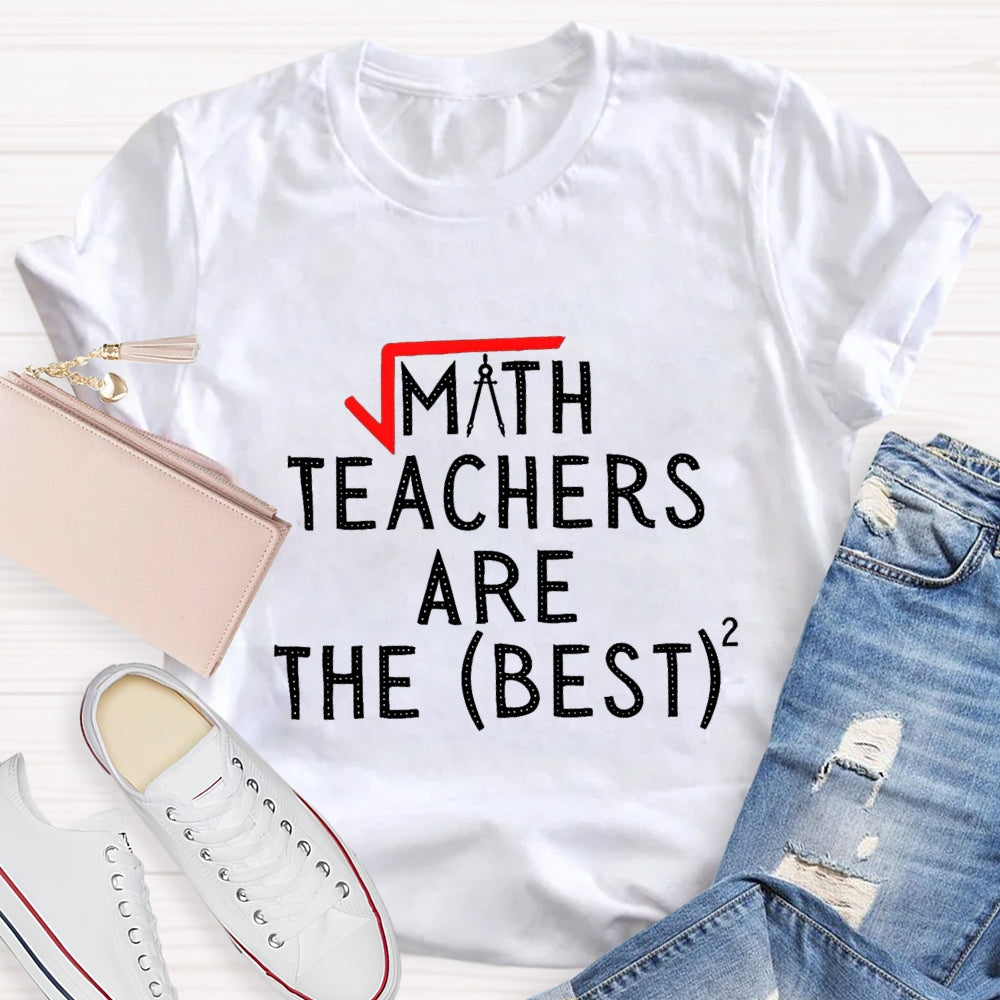 Math Teacher Are The Best Math Teacher T-shirt