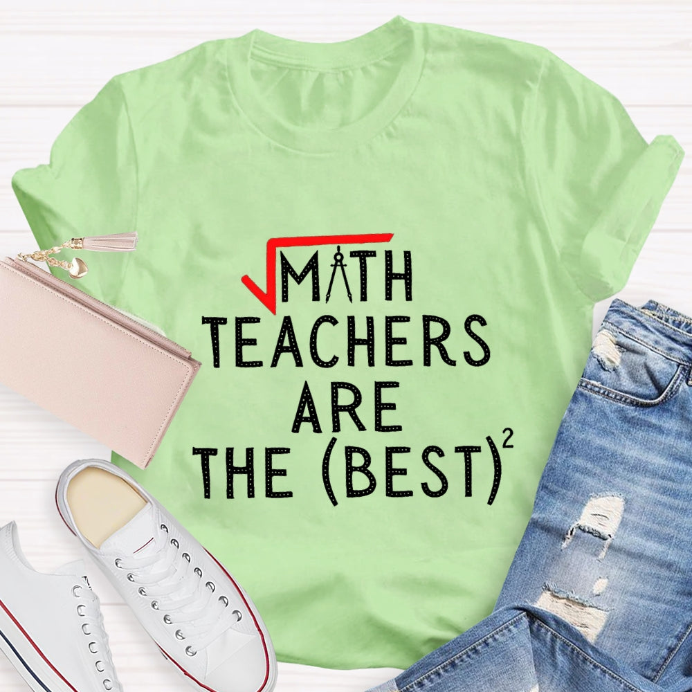 Math Teacher Are The Best Math Teacher T-shirt
