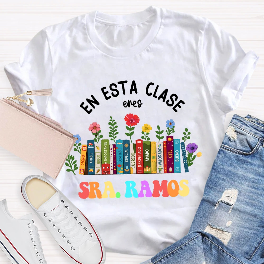 Personalized Name En Esta Clase Eres Digno Amable Unico Importante Confiable Especial T-shirt