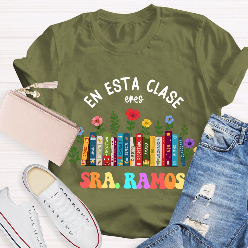 Personalized Name En Esta Clase Eres Digno Amable Unico Importante Confiable Especial T-shirt