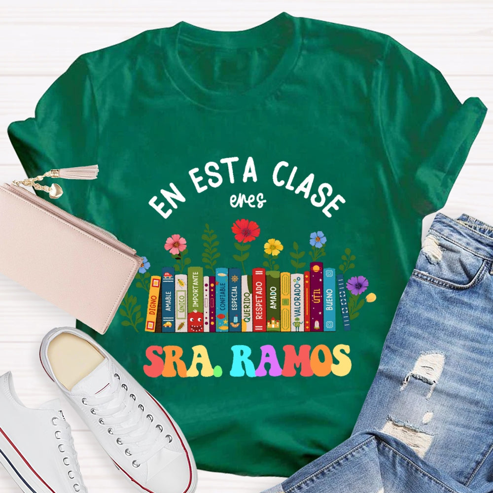 Personalized Name En Esta Clase Eres Digno Amable Unico Importante Confiable Especial T-shirt