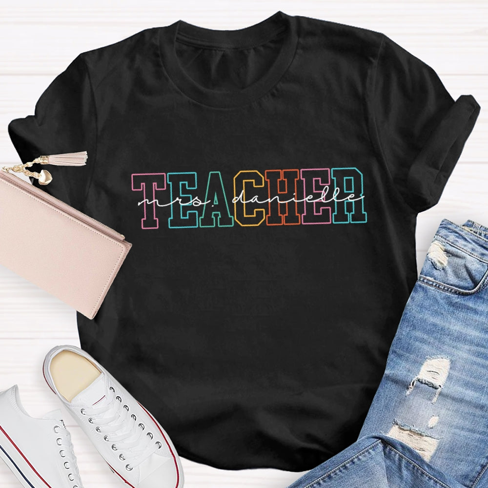 Personalized Name Colored Letters Teacher T-shirt