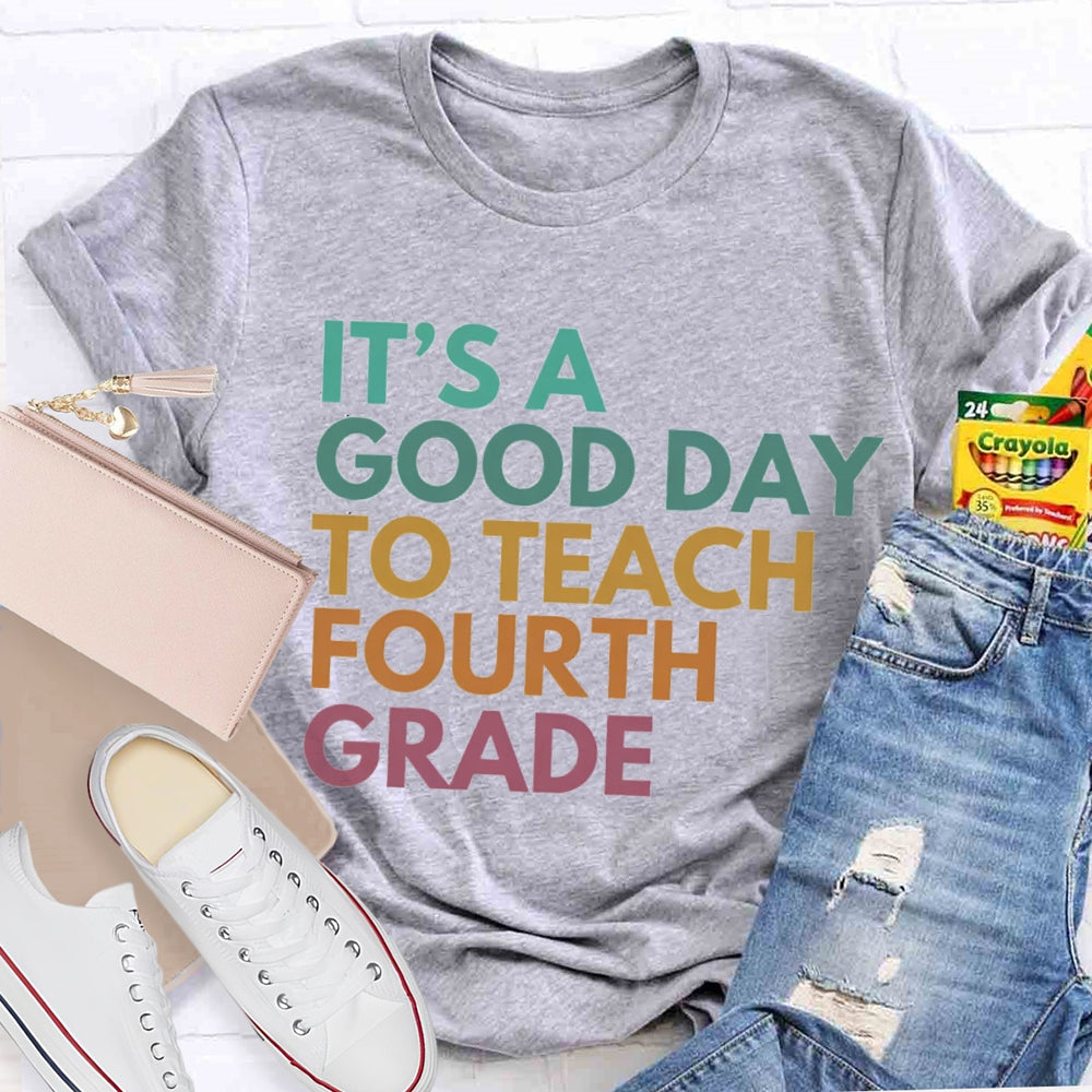 Personalized Grade It'S A Good Day To Teach Fourth Grade T-shirt