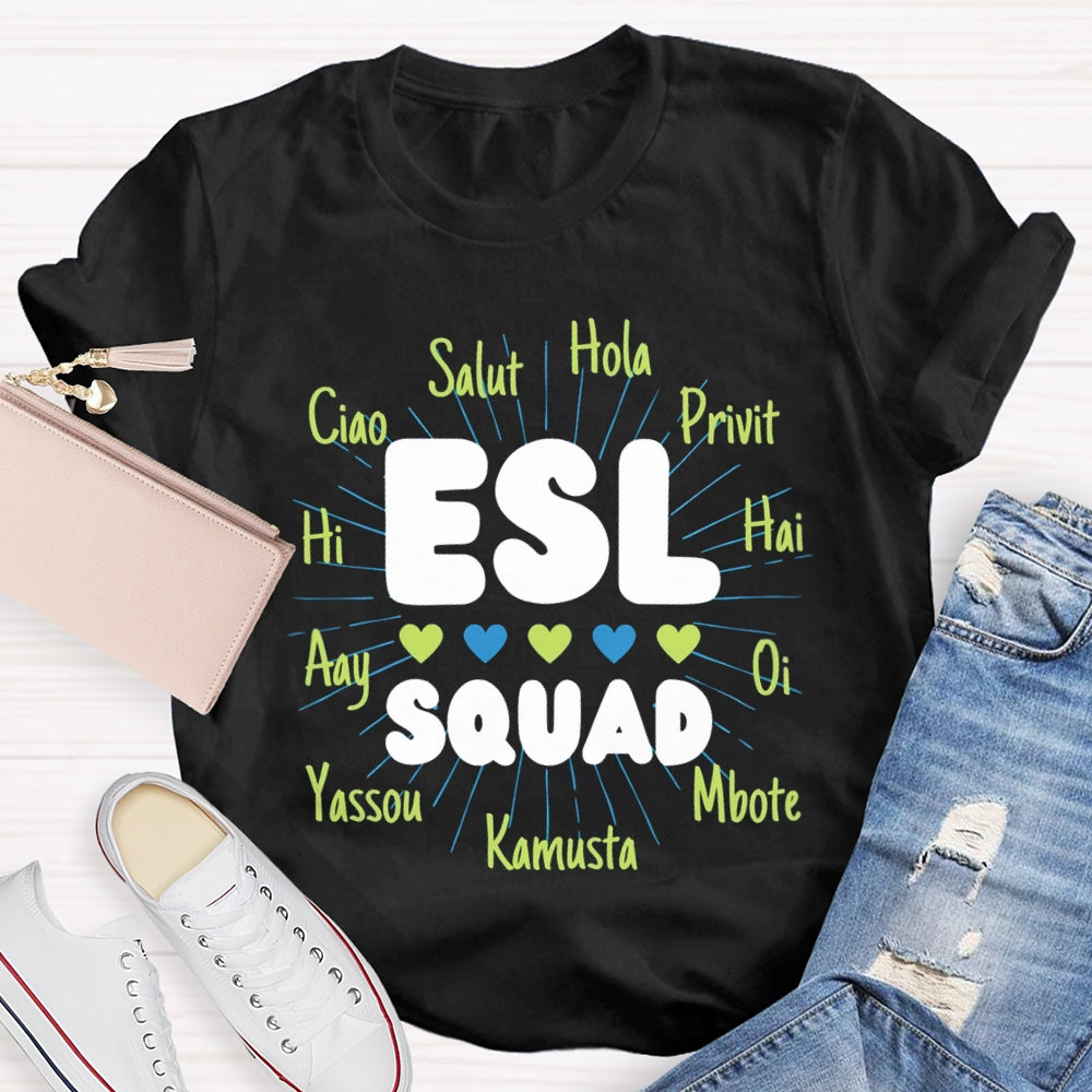 Esl Squad Hi Ciao Salut Hola Privit Hai Oi Mbote Kamusta Yassou Amy Bilingual Teacher T-shirt