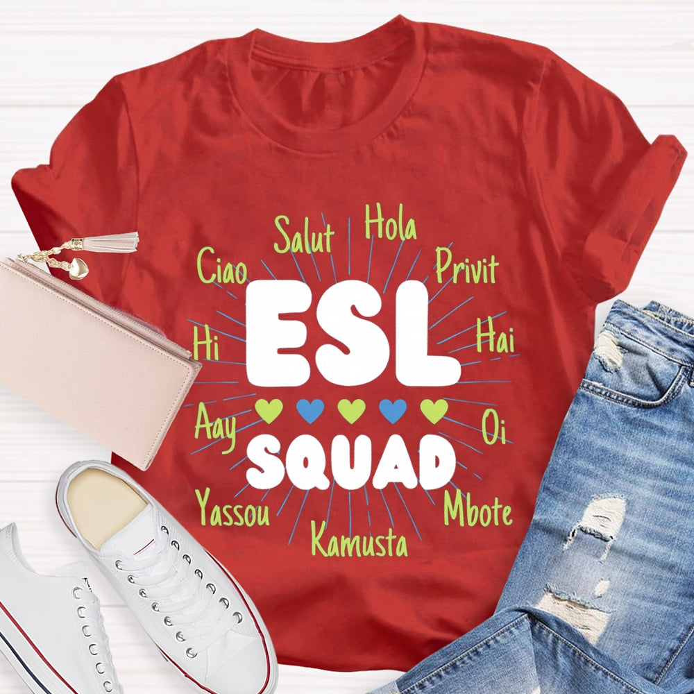Esl Squad Hi Ciao Salut Hola Privit Hai Oi Mbote Kamusta Yassou Amy Bilingual Teacher T-shirt