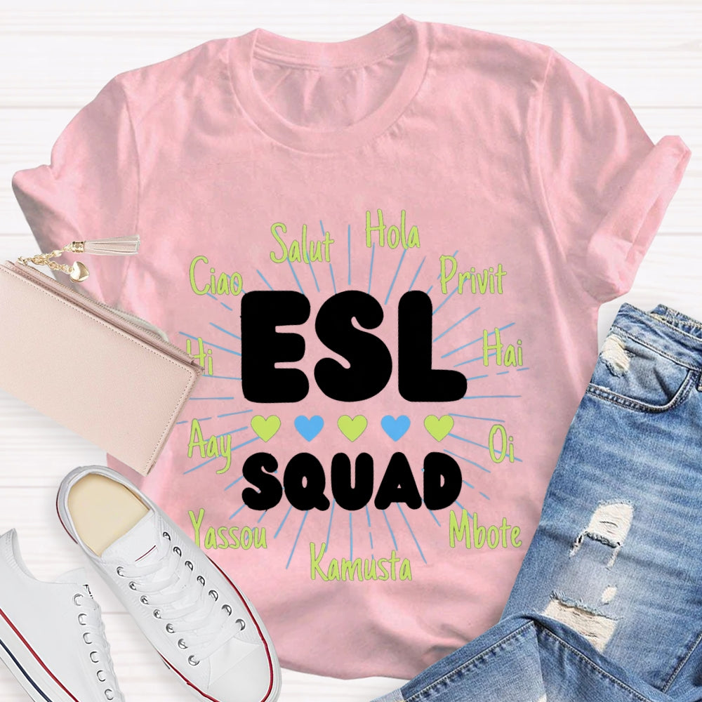 Esl Squad Hi Ciao Salut Hola Privit Hai Oi Mbote Kamusta Yassou Amy Bilingual Teacher T-shirt