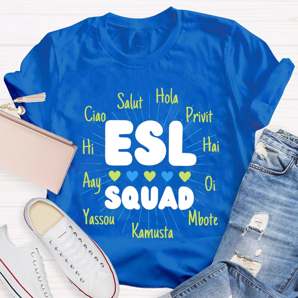 Esl Squad Hi Ciao Salut Hola Privit Hai Oi Mbote Kamusta Yassou Amy Bilingual Teacher T-shirt