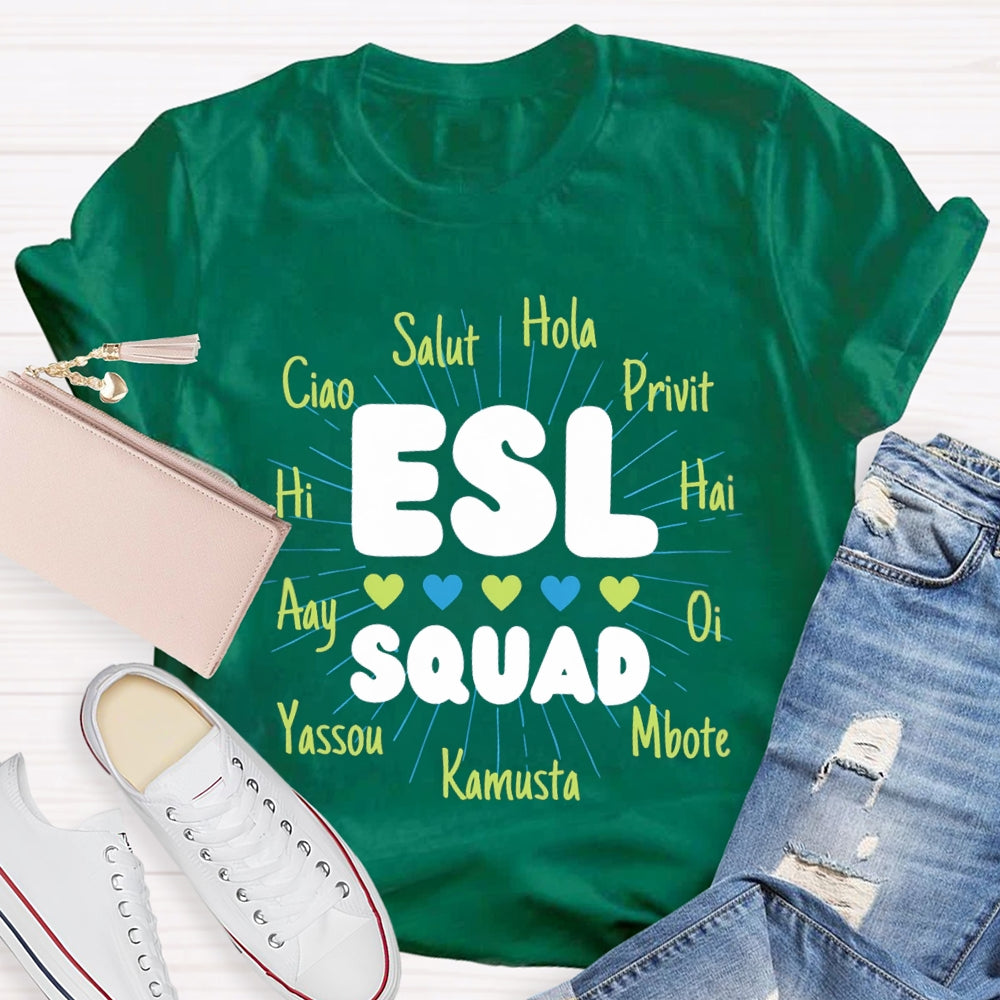 Esl Squad Hi Ciao Salut Hola Privit Hai Oi Mbote Kamusta Yassou Amy Bilingual Teacher T-shirt