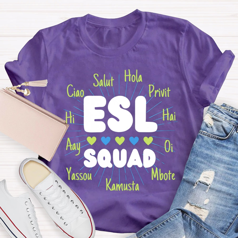 Esl Squad Hi Ciao Salut Hola Privit Hai Oi Mbote Kamusta Yassou Amy Bilingual Teacher T-shirt