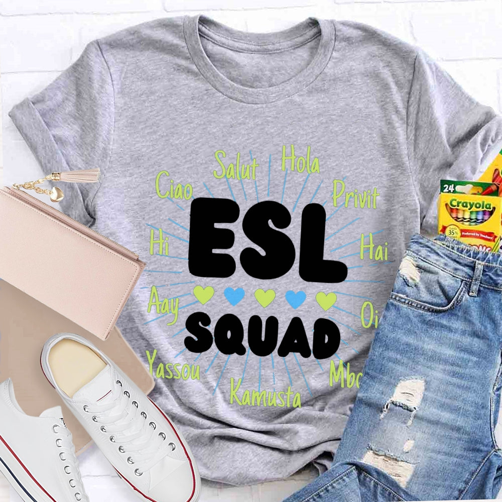 Esl Squad Hi Ciao Salut Hola Privit Hai Oi Mbote Kamusta Yassou Amy Bilingual Teacher T-shirt