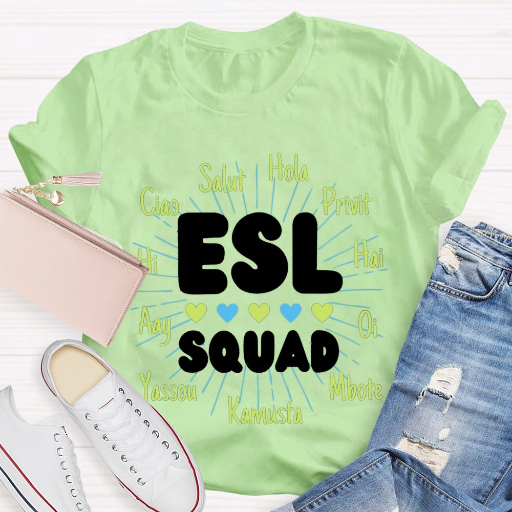 Esl Squad Hi Ciao Salut Hola Privit Hai Oi Mbote Kamusta Yassou Amy Bilingual Teacher T-shirt