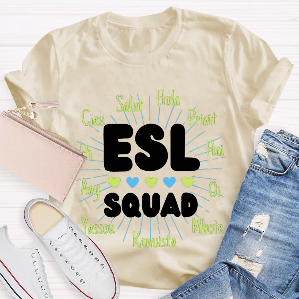 Esl Squad Hi Ciao Salut Hola Privit Hai Oi Mbote Kamusta Yassou Amy Bilingual Teacher T-shirt