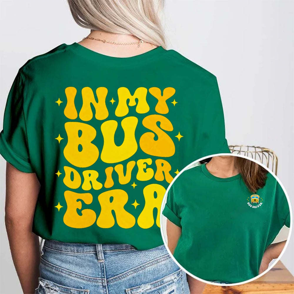 In My Bus Driver Era Double Printed T-Shirt