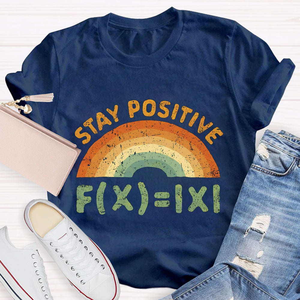 Stay Positive Art Board Math Teacher T-Shirt