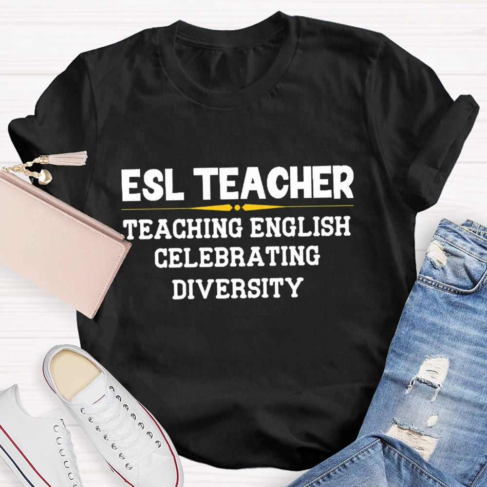 ESL Teacher Teaching English Celebrating Diversity T-shirt