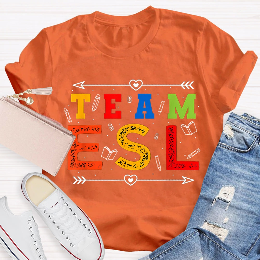 Team Esl Many Pencil And Colored Letters T-shirt