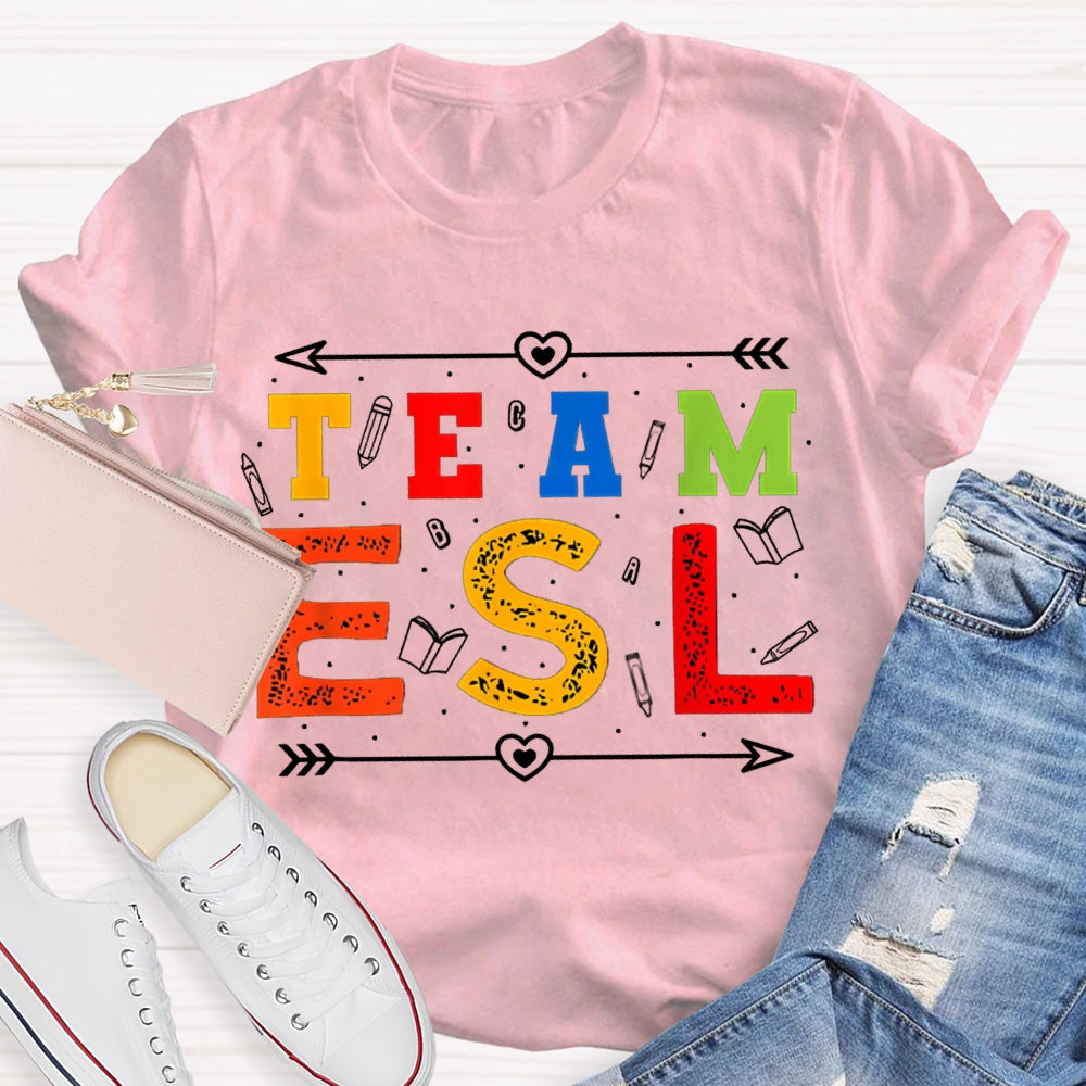 Team Esl Many Pencil And Colored Letters T-shirt