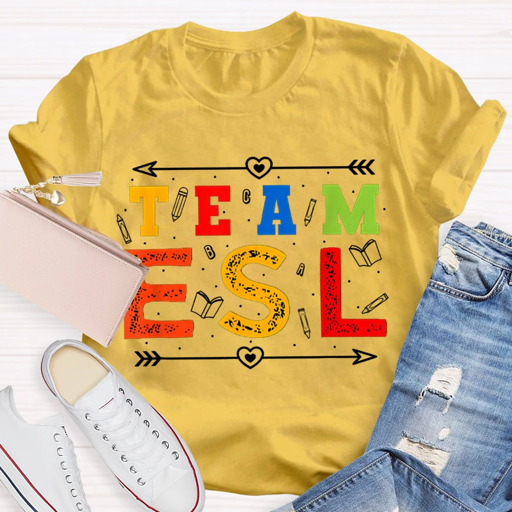 Team Esl Many Pencil And Colored Letters T-shirt
