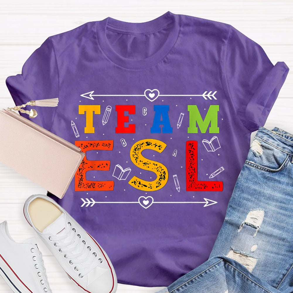 Team Esl Many Pencil And Colored Letters T-shirt