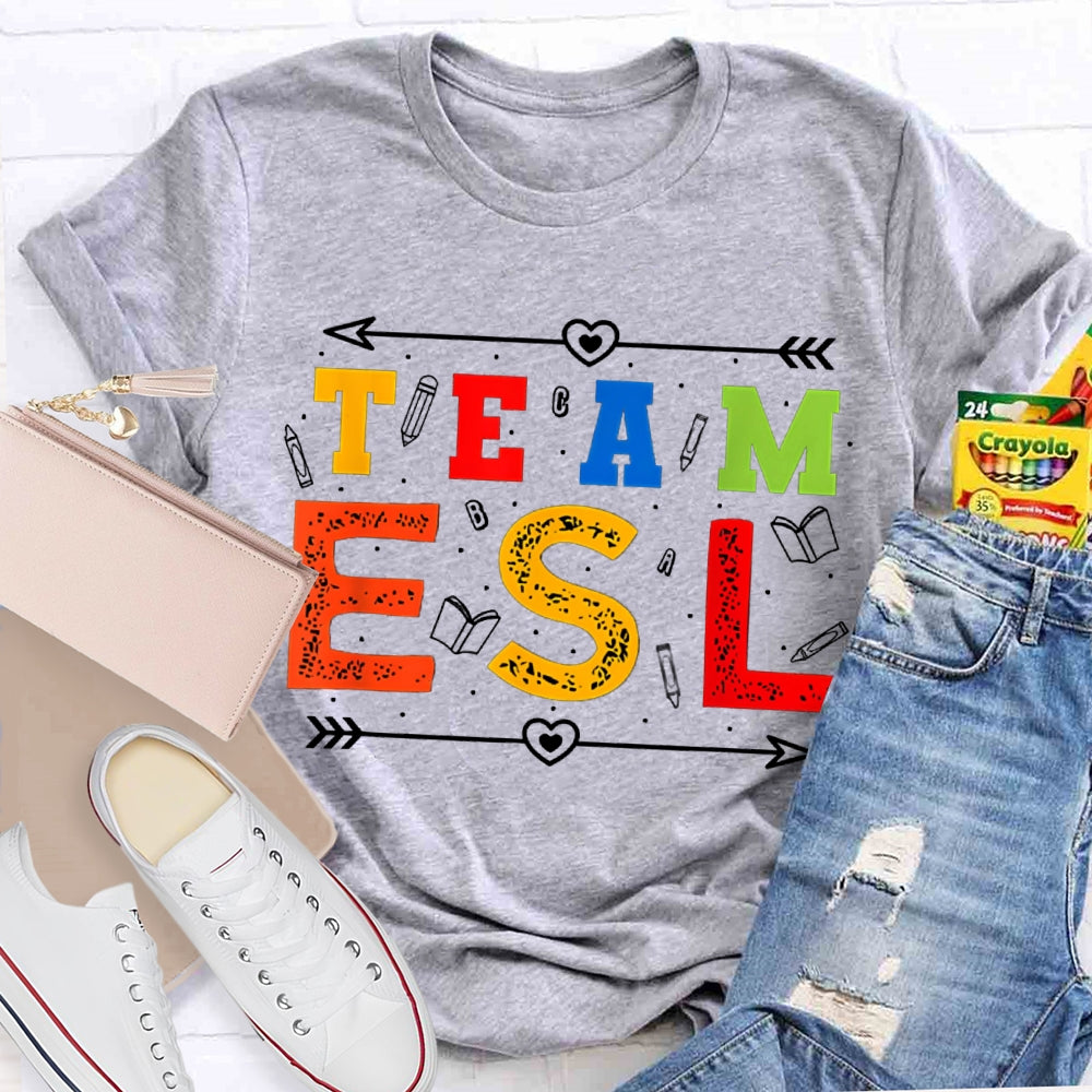 Team Esl Many Pencil And Colored Letters T-shirt