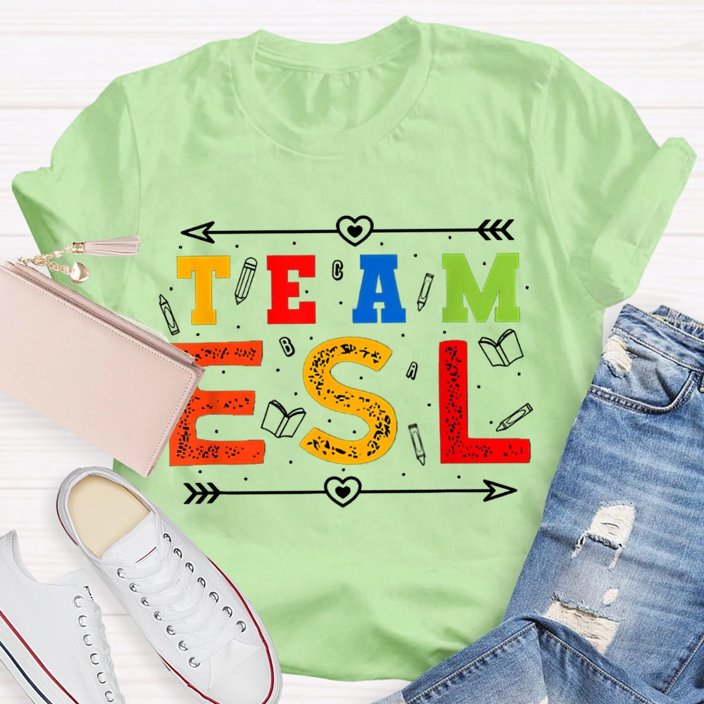 Team Esl Many Pencil And Colored Letters T-shirt