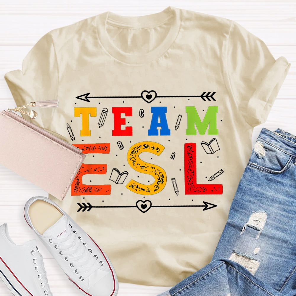 Team Esl Many Pencil And Colored Letters T-shirt