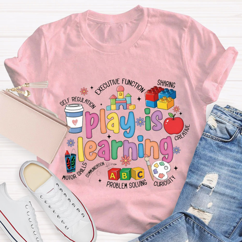 Play Is Learning Caring Sharing Problem Solving T-Shirt
