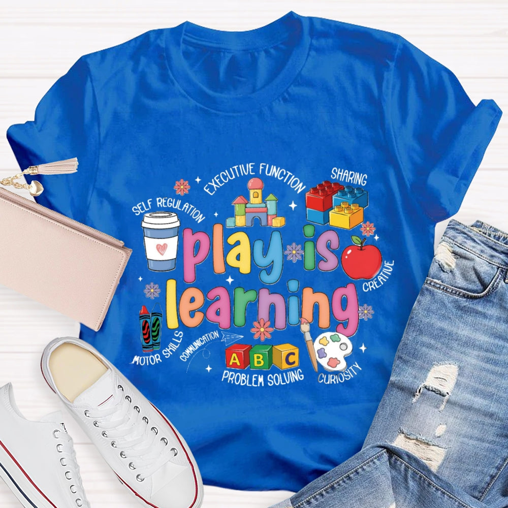 Play Is Learning Caring Sharing Problem Solving T-Shirt
