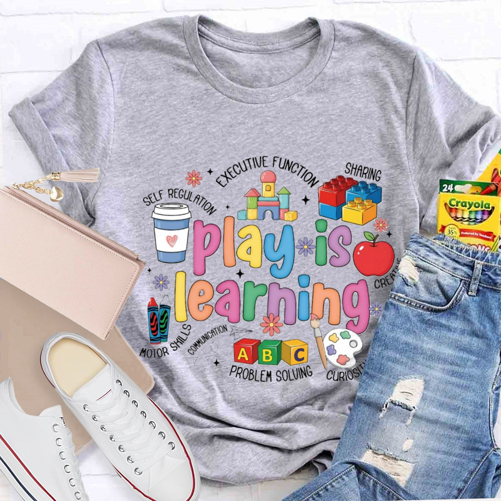Play Is Learning Caring Sharing Problem Solving T-Shirt