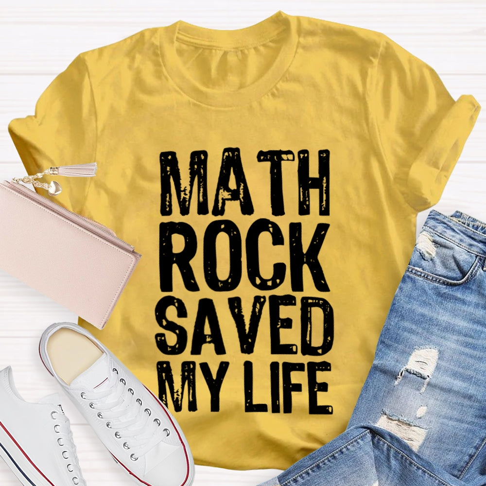 Math Rock Saved My Life Math Teacher T-shirt