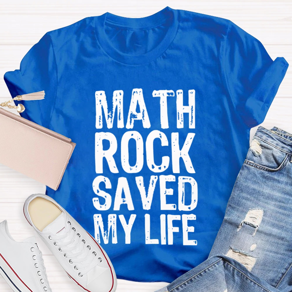 Math Rock Saved My Life Math Teacher T-shirt