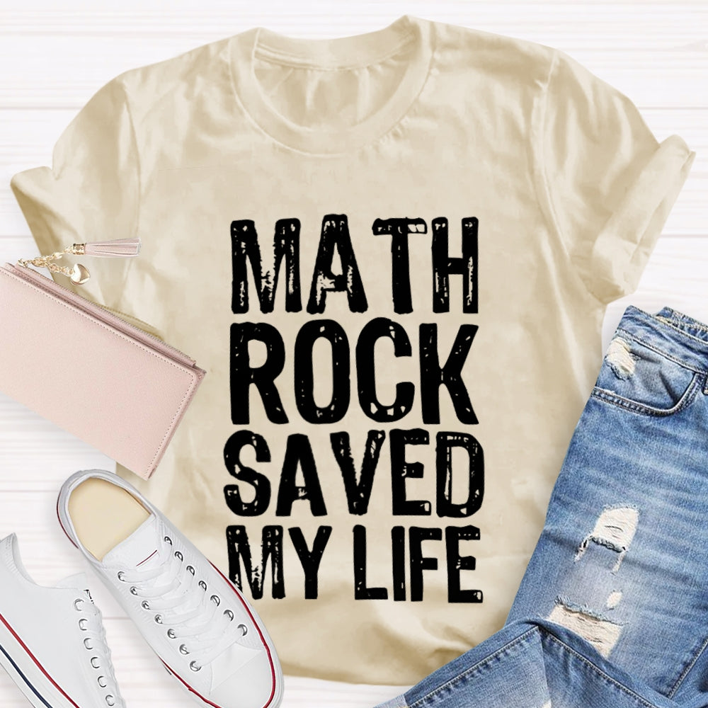 Math Rock Saved My Life Math Teacher T-shirt