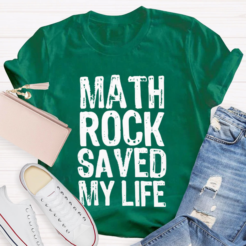 Math Rock Saved My Life Math Teacher T-shirt