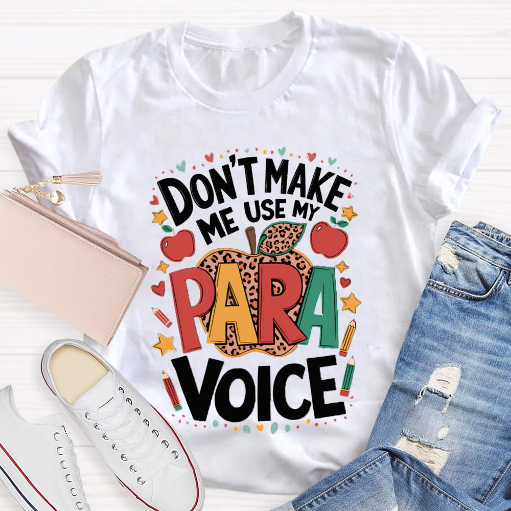Don'T Make Me Use My Para Voice Leopard Apple T-shirt