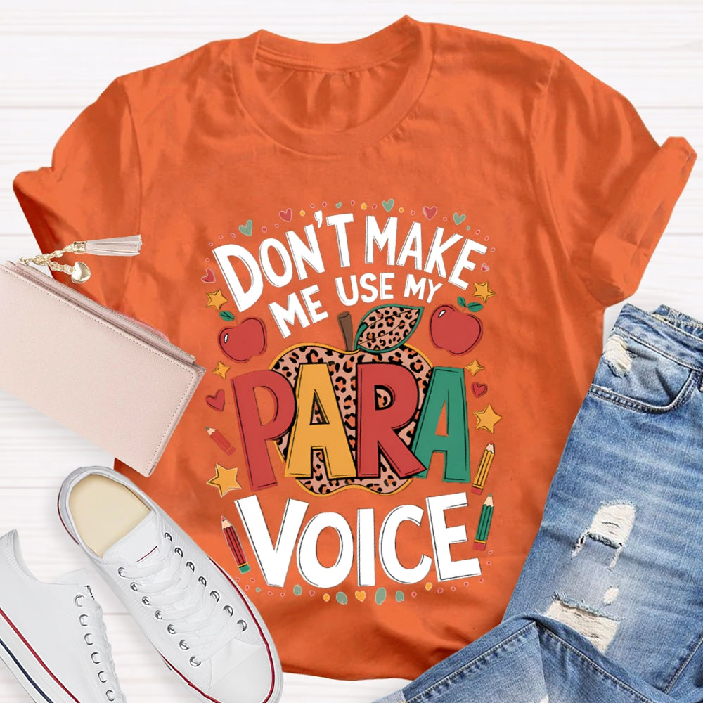 Don'T Make Me Use My Para Voice Leopard Apple T-shirt