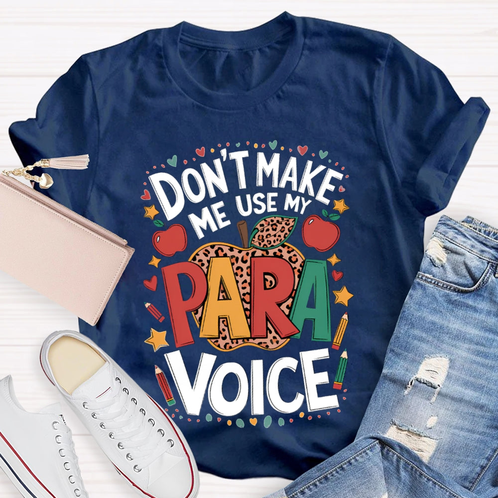 Don'T Make Me Use My Para Voice Leopard Apple T-shirt