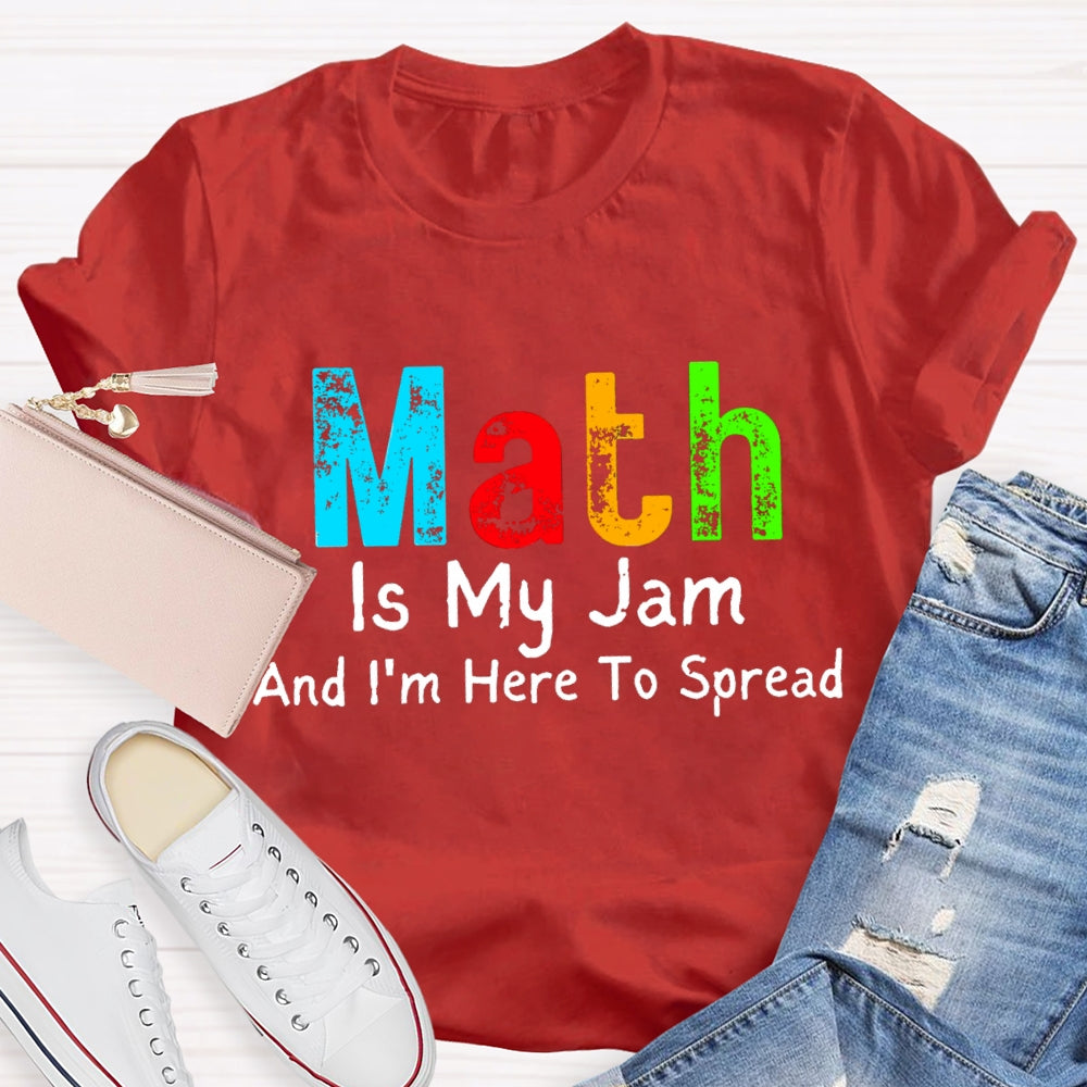 Math Is My Jam And I'M  Here To Spread T-Shirt