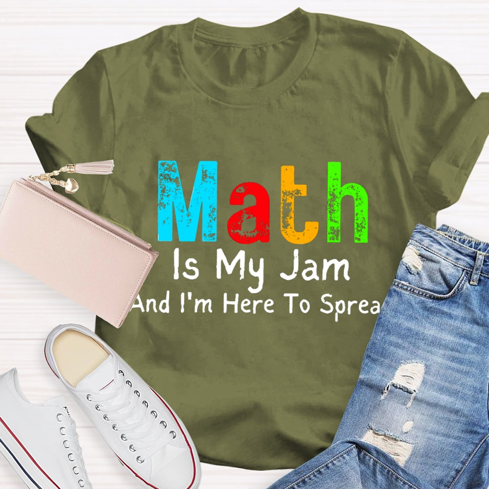 Math Is My Jam And I'M  Here To Spread T-Shirt
