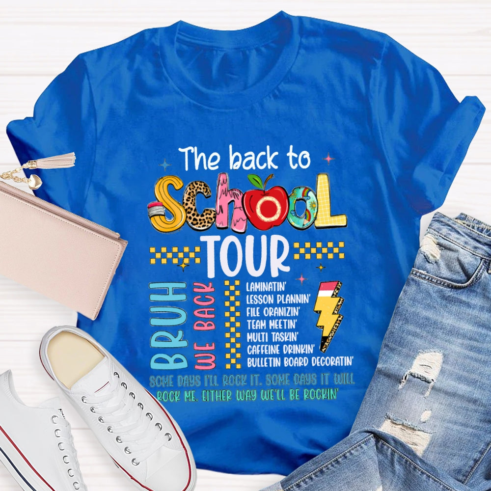 The Back To School Tour Bruh We Back Rock Me Either Way We'Ll Be Rockin T-shirt