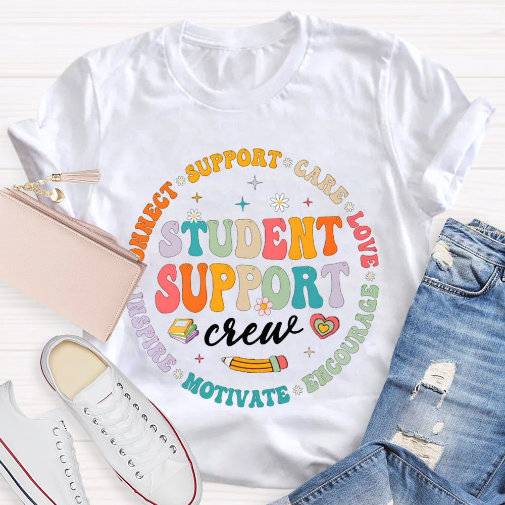 Student Support Care Love Encourage Motivate Inspire T-shirt