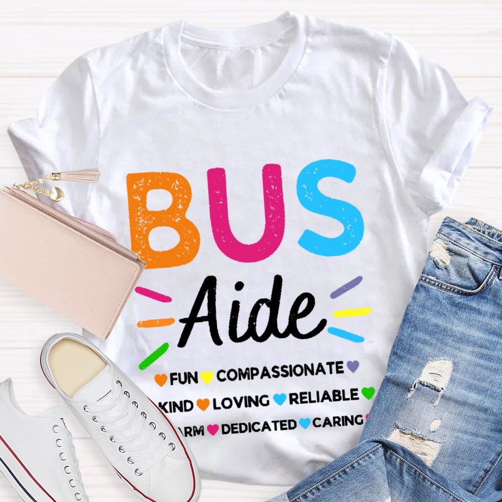 Bus Aide Fun Compassionate Kind Loving T-shirt
