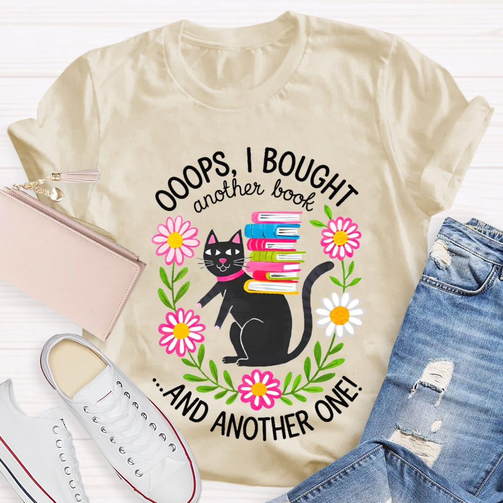 Ooops I Bought Another Book And Another One Black Cat T-shirt