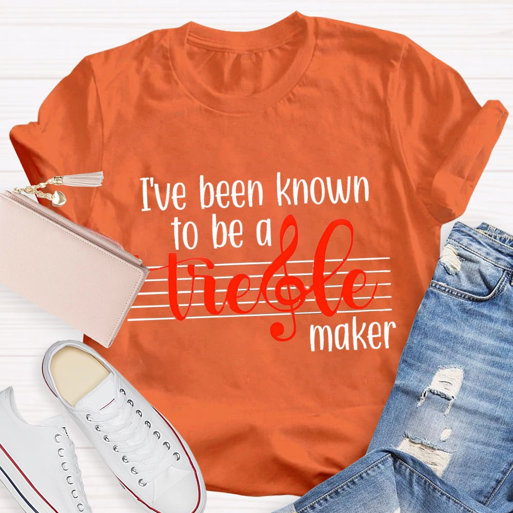 I'Ve Been Know To Be A Treble Maker T-Shirt