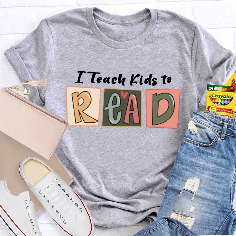 I Teach Kids To Read  Letters T-shirt