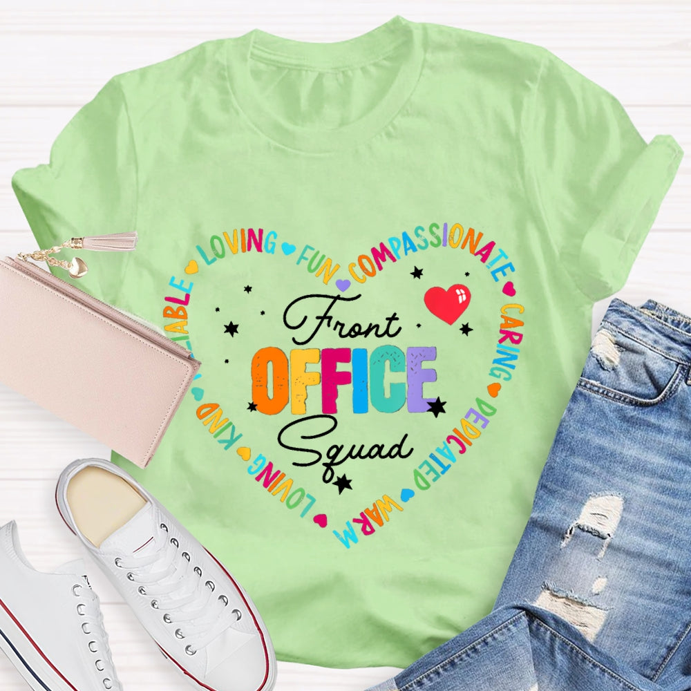 Front Office Squad Loving Fun Compassionate Caring Ware T-shirt